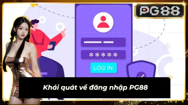 Những điều cần biết về đăng nhập PG88