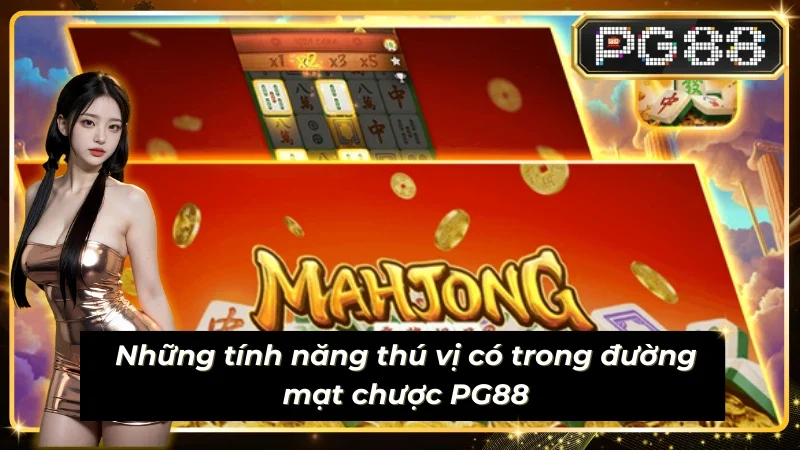Những tính năng thú vị có trong mahjong ways
