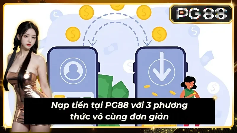 Các phương thức nạp tiền PG88