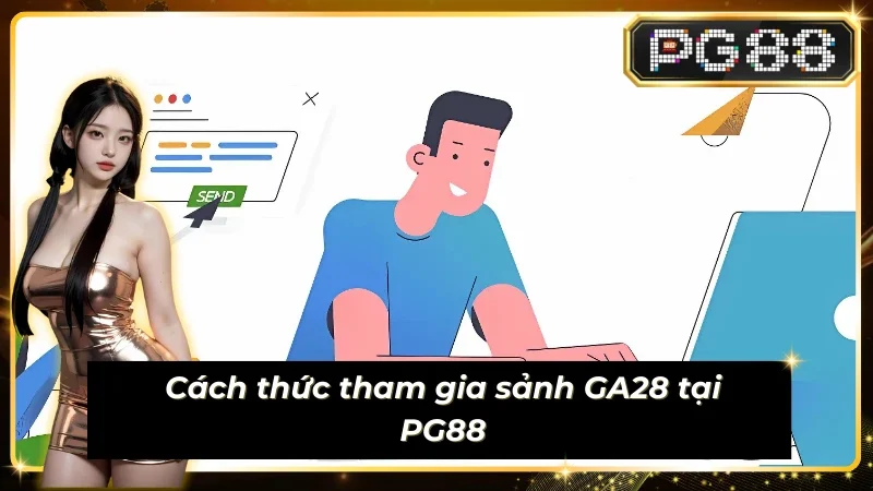 Hướng dẫn tân thủ tham gia sảnh Sub-Animal-GA28